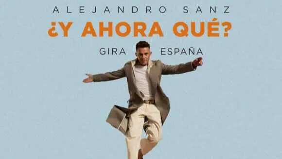Cartel de la gira &iquest;Y ahora qu&eacute;? de Alejandro Sanz