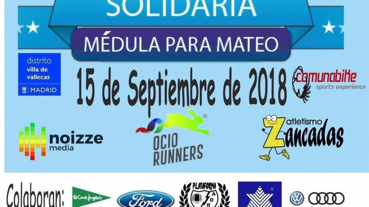 29/08/2018 Cartel de la carrera M&eacute;dula para Mateo.

La VI edici&oacute;n de la Carrera solidaria M&eacute;dula Para Mateo (www.carreramedulaparamateo.com) se celebrar&aacute; el pr&oacute;ximo 17 de septiembre en Rivas Vaciamadrid con el doble objetivo de seguir concienciando sobre la donaci&oacute;n de m&eacute;dula y recaudar fondos para impulsar la investigaci&oacute;n de c&aacute;ncer infantil.

SALUD DEPORTES
FUNDACI&Oacute;N RAYO VALLECANO