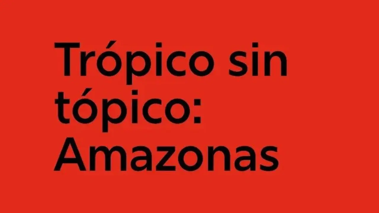 Cartel de 'Tr&oacute;pico sin t&oacute;pico: Amazonas' en CentroCentro.