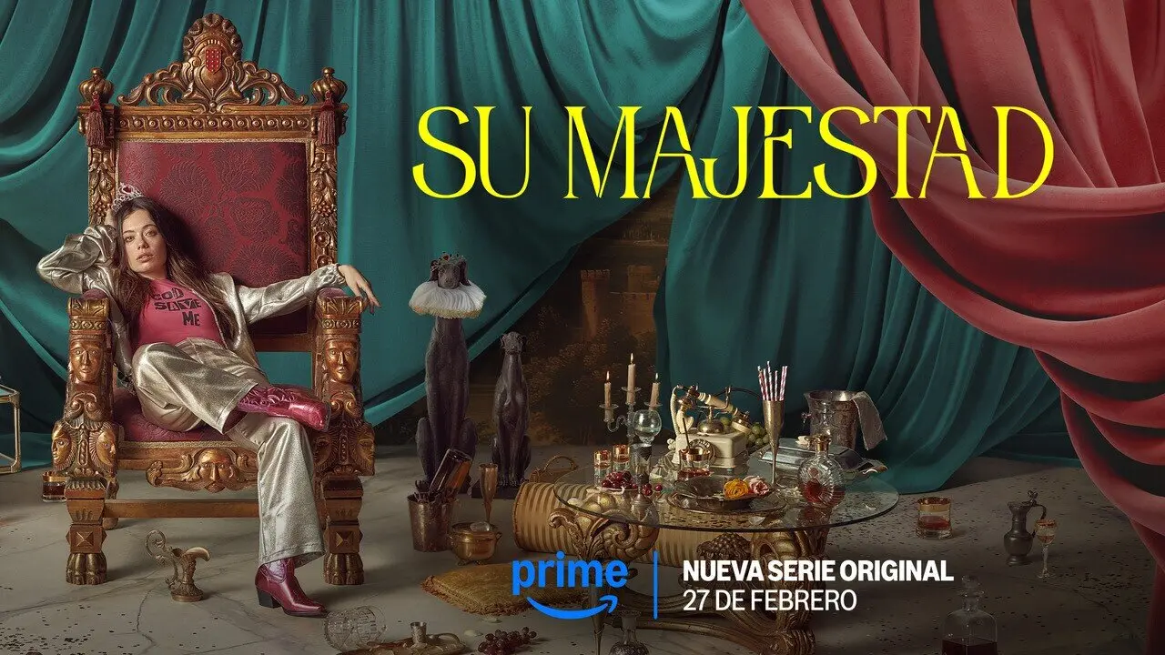 Cartel promocional de la serie 'Su Majestad. Prime Video.