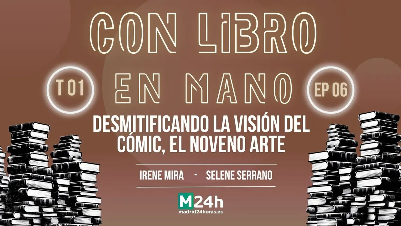 CON LIBRO EN MANO T01 - EP06: Desmitificando la visi&oacute;n del c&oacute;mic, el noveno arte