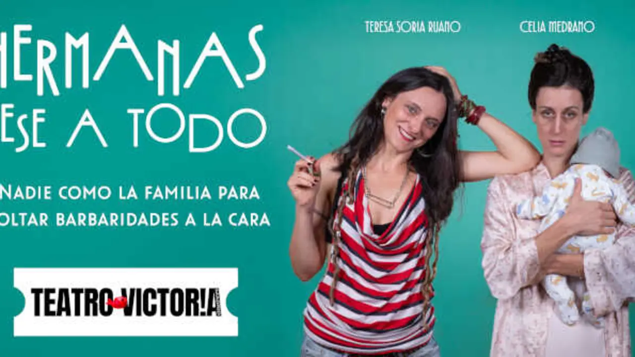 Cartel de 'Hermanas pese a todo' en el Teatro Victoria de Madrid.