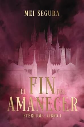 Portada de 'El fin del amanecer' de Mei Segura.